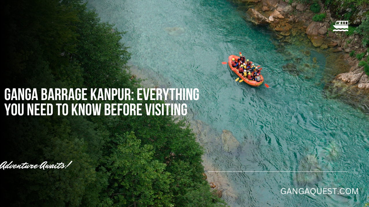 Ganga Barrage Kanpur: Everything You Need to Know Before Visiting
